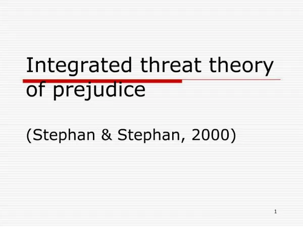 Integrated threat theory of prejudice Stephan Stephan, 2000
