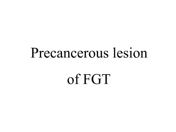 Precancerous lesion of FGT