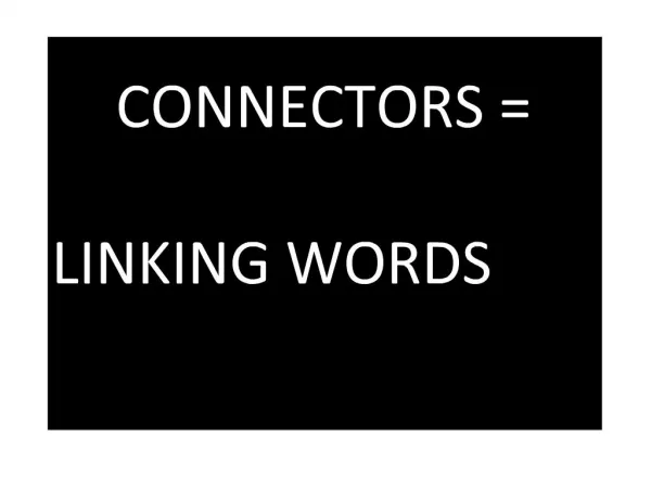 C CONNECTORS LINKING WORDS WORDS