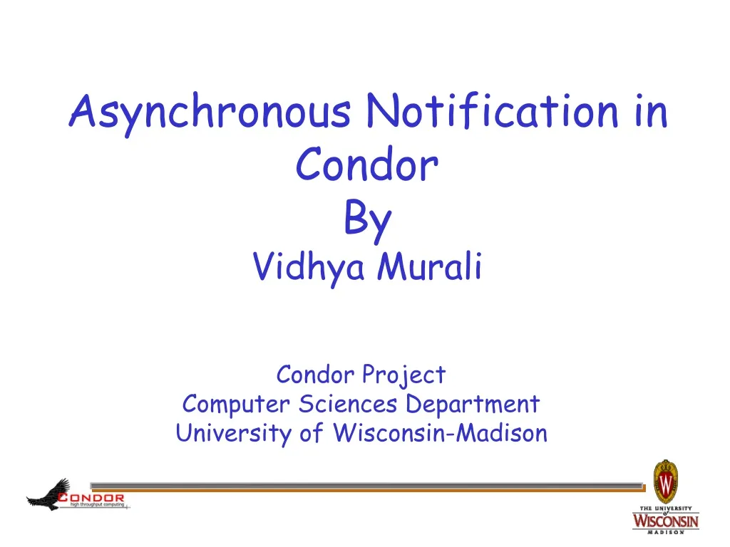 asynchronous notification in condor by vidhya murali