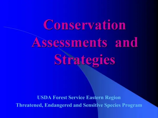 Conservation Assessments and Strategies