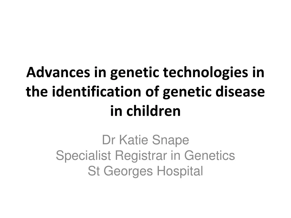 advances in genetic technologies in the identification of genetic disease in children