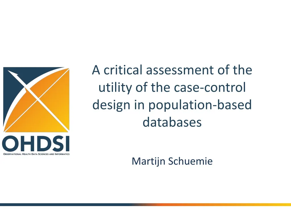 a critical assessment of the utility of the case control design in population based databases