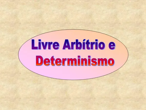 Livre Arb trio e Determinismo