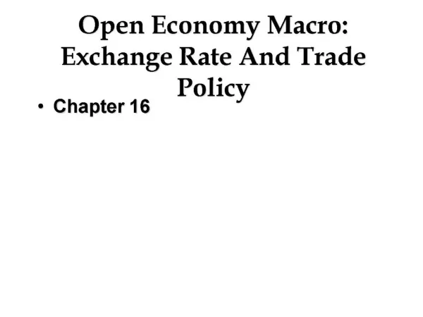 Open Economy Macro: Exchange Rate And Trade Policy