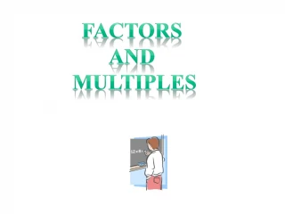 FACTors and Multiples - slide 1