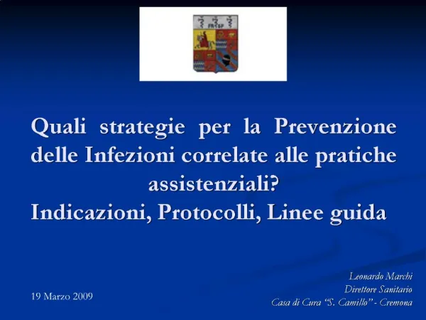 Quali strategie per la Prevenzione delle Infezioni correlate alle pratiche assistenziali Indicazioni, Protocolli, Linee