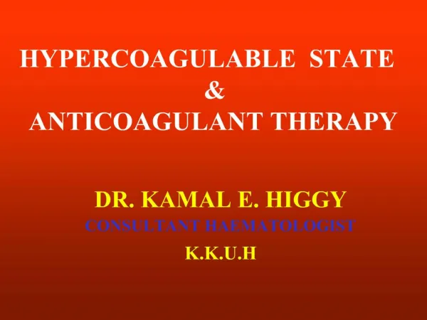 HYPERCOAGULABLE STATE ANTICOAGULANT THERAPY