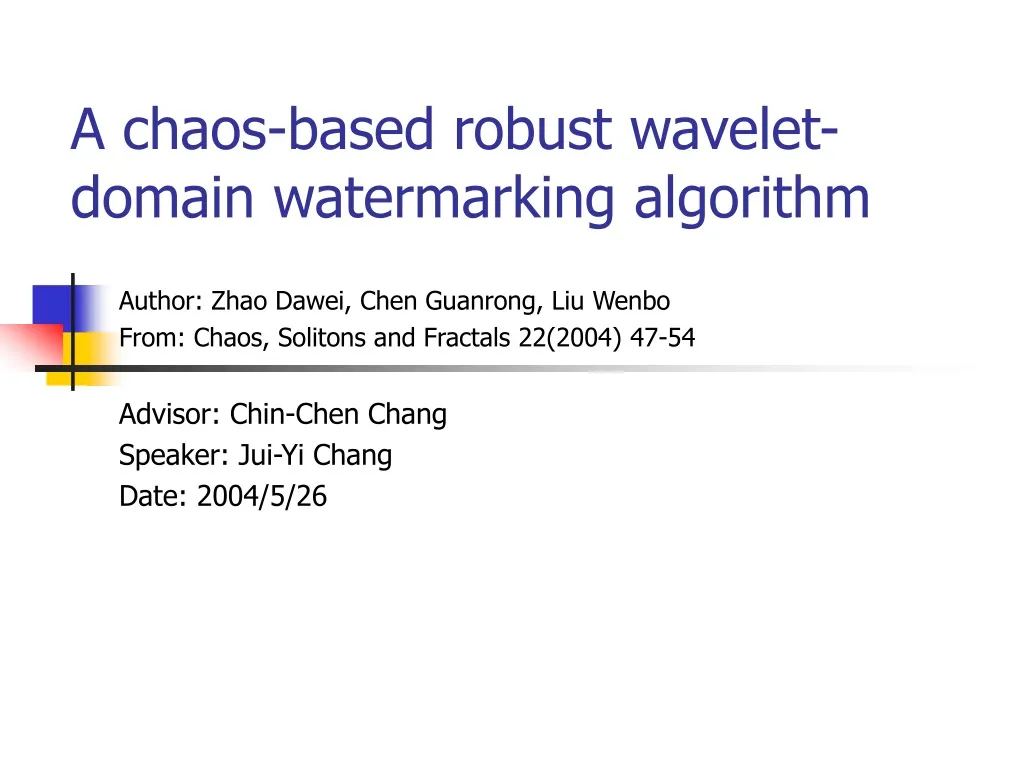 a chaos based robust wavelet domain watermarking algorithm