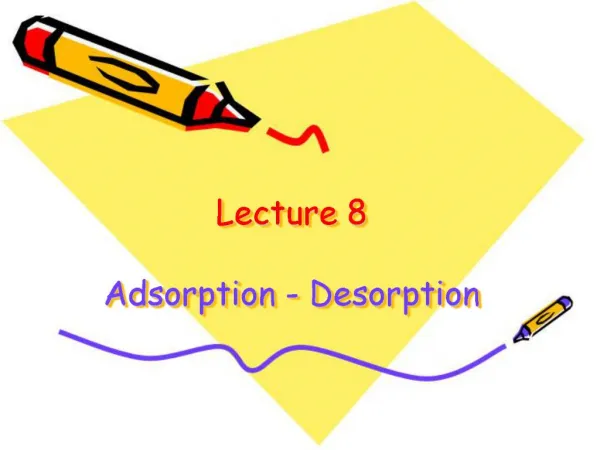 Lecture 8 Adsorption - Desorption