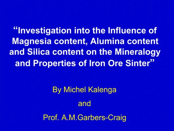 Investigation into the Influence of Magnesia content, Alumina content and Silica content on the Mineralogy and Properti