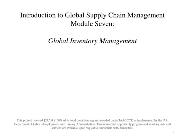 Introduction to Global Supply Chain Management Module Seven: Global Inventory Management