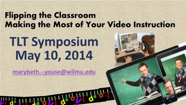 Flipping the Classroom Making the Most of Your Video Instruction