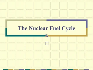 The Nuclear Fuel Cycle - slide 1