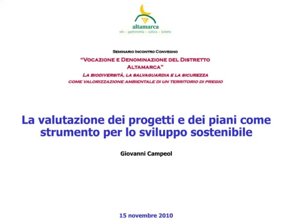 La valutazione dei progetti e dei piani come strumento per lo sviluppo sostenibile Giovanni Campeol 15 novembr