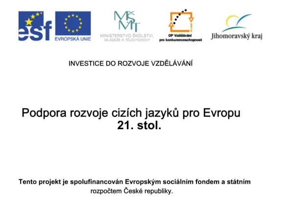 Podpora rozvoje ciz ch jazyku pro Evropu 21. stol.