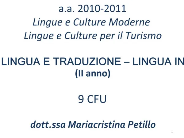 A.a. 2010-2011 Lingue e Culture Moderne Lingue e Culture per il Turismo LINGUA E TRADUZIONE LINGUA INGLESE II anno