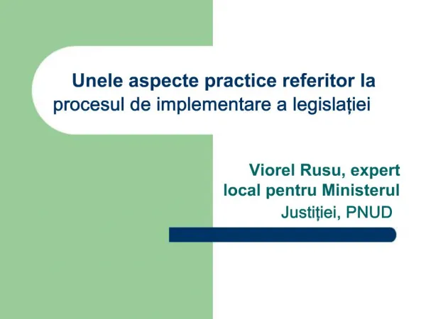 Unele aspecte practice referitor la procesul de implementare a legislatiei
