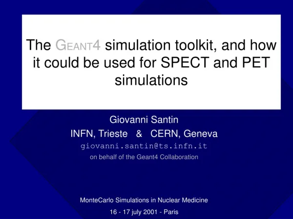 The G EANT 4 simulation toolkit, and how it could be used for SPECT and PET simulations