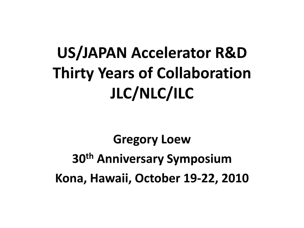us japan accelerator r d thirty years of collaboration jlc nlc ilc
