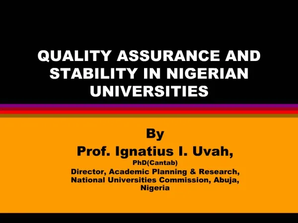 QUALITY ASSURANCE AND STABILITY IN NIGERIAN UNIVERSITIES