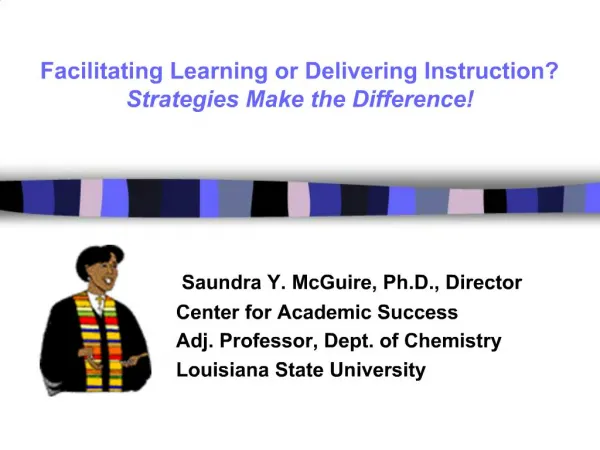 Facilitating Learning or Delivering Instruction Strategies Make the Difference