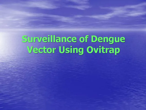 Surveillance of Dengue Vector Using Ovitrap