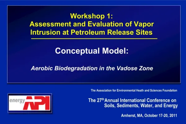 Workshop 1: Assessment and Evaluation of Vapor Intrusion at Petroleum Release Sites