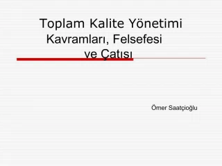 Toplam Kalite Y netimi Kavramlari, Felsefesi ve atisi - slide 1