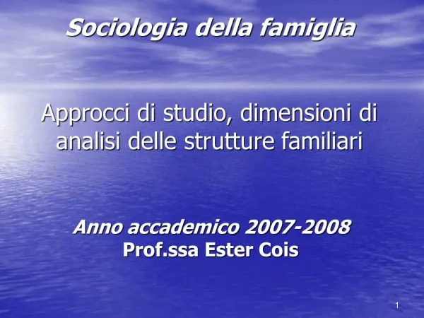 Sociologia della famiglia Approcci di studio, dimensioni di analisi delle strutture familiari