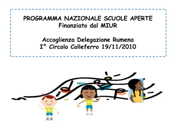 PROGRAMMA NAZIONALE SCUOLE APERTE Finanziato dal MIUR Accoglienza Delegazione Rumena I Circolo Colleferro 19