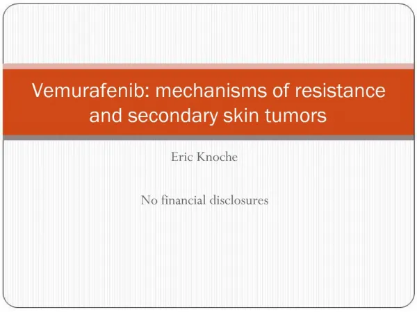 Vemurafenib: mechanisms of resistance and secondary skin tumors