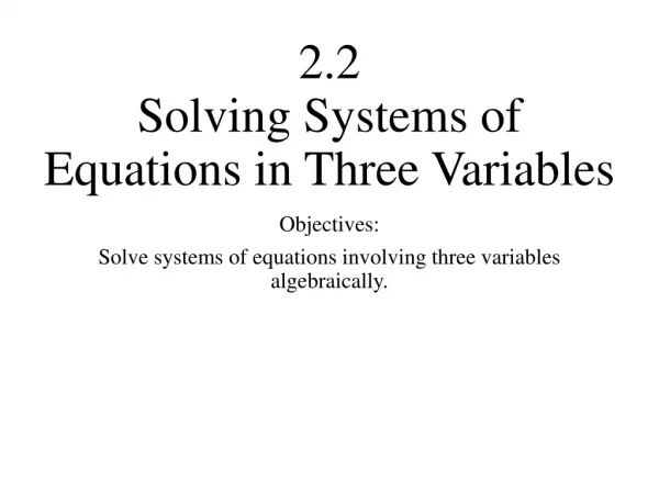 2.2 Solving Systems of Equations in Three Variables