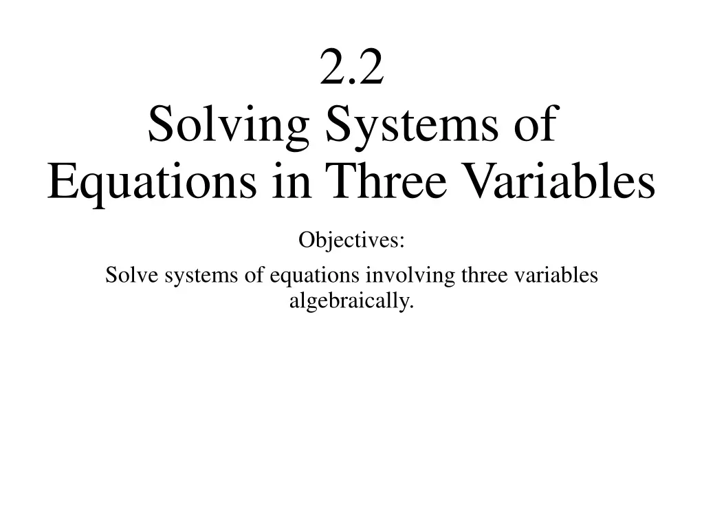 2 2 solving systems of equations in three variables