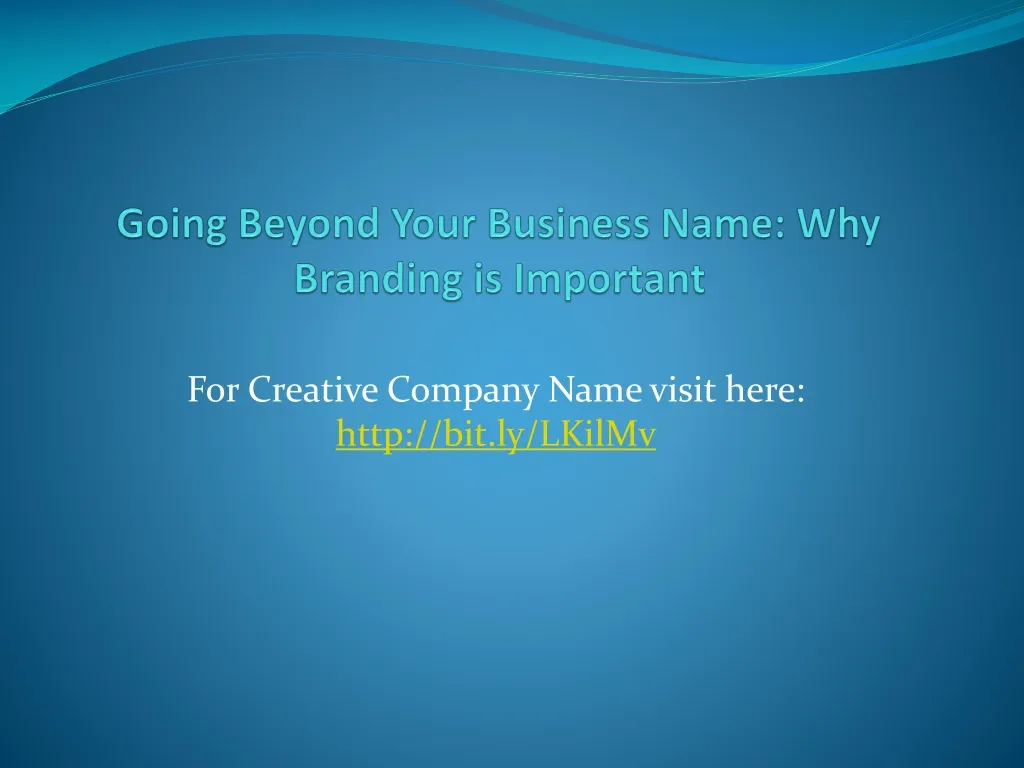 going beyond your business name why branding is important