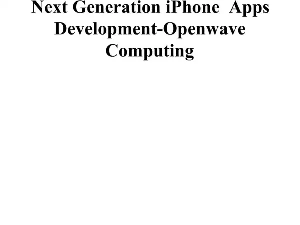 Next Generation iPhone Apps Development-Openwave Computing