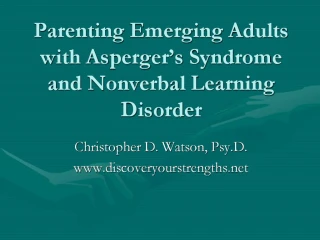 Parenting Emerging Adults with Asperger s Syndrome and Nonverbal Learning Disorder - slide 1