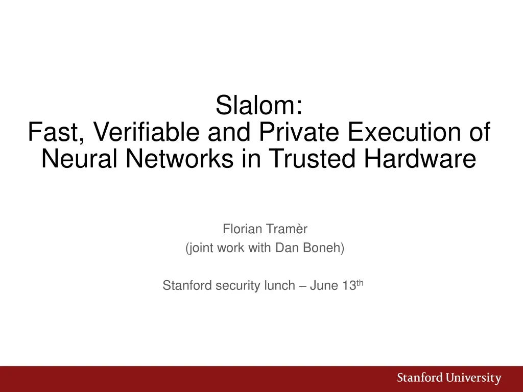 slalom fast verifiable and private execution of neural networks in trusted hardware