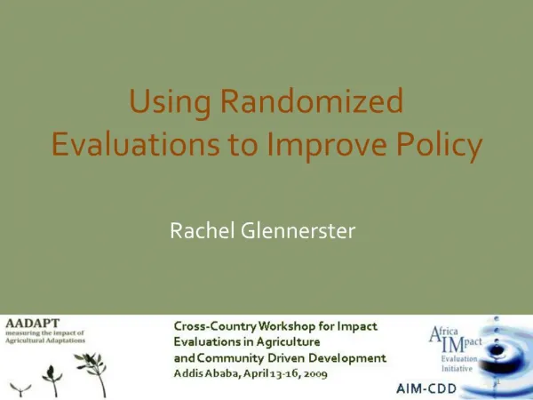 Using Randomized Evaluations to Improve Policy
