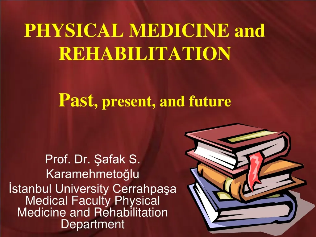 physical medicine and rehabilitation past present and future
