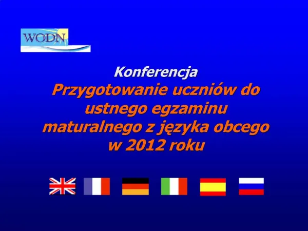 Konferencja Przygotowanie uczni w do ustnego egzaminu maturalnego z jezyka obcego w 2012 roku