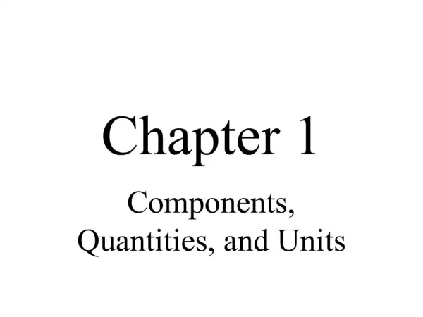 Components, Quantities, and Units