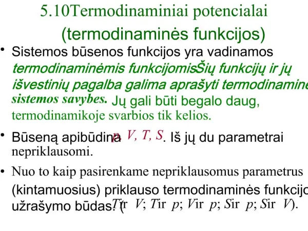 5.10 Termodinaminiai potencialai termodinamines funkcijos