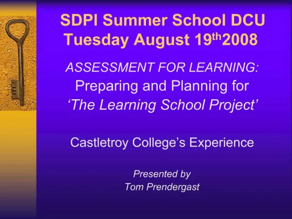 SDPI Summer School DCU Tuesday August 19th 2008