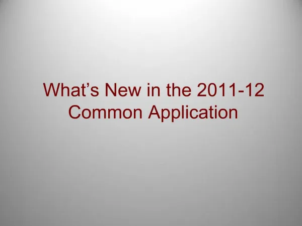 What s New in the 2011-12 Common Application