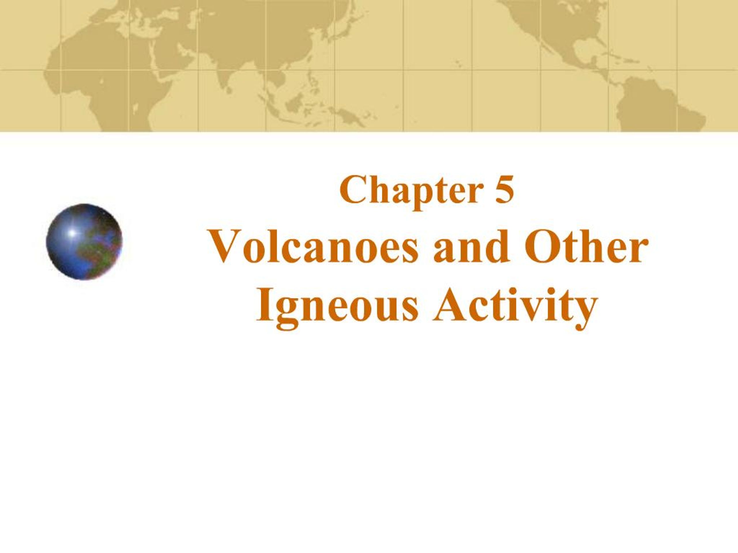 PPT - Chapter 5 Volcanoes and Other Igneous Activity PowerPoint ...