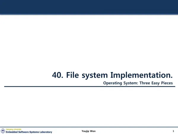40. File system Implementation. Operating System: Three Easy Pieces