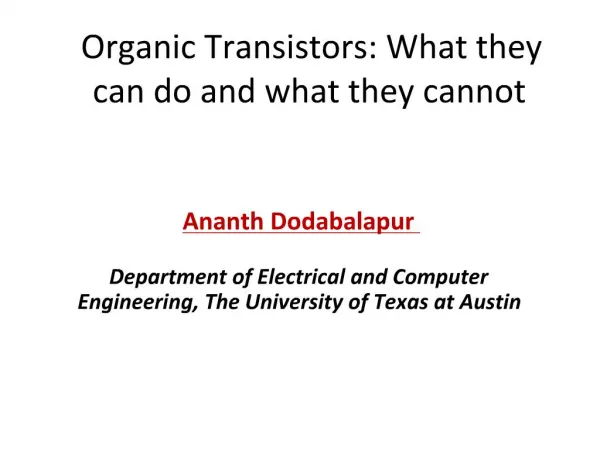 Ananth Dodabalapur Department of Electrical and Computer Engineering, The University of Texas at Austin