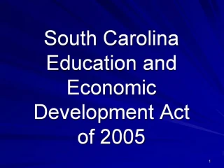 South Carolina Education and Economic Development Act of 2005 - slide 1