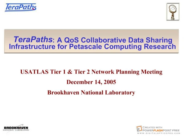 TeraPaths: A QoS Collaborative Data Sharing Infrastructure for Petascale Computing Research